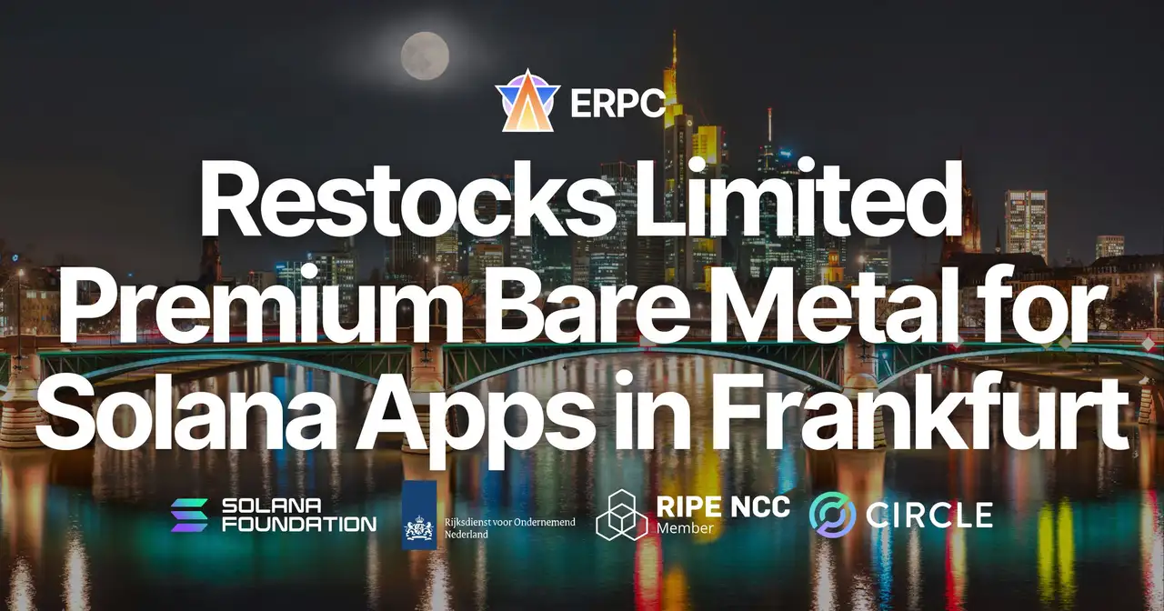 ERPC Restocks Limited Premium Bare Metal for Solana Applications in Frankfurt. An Execution Environment Designed to Target the Fastest Outcomes by Being Deployed Inside the Same Network of the Data Center with the Largest Stake Concentration Within the World’s Largest Validator Hub
