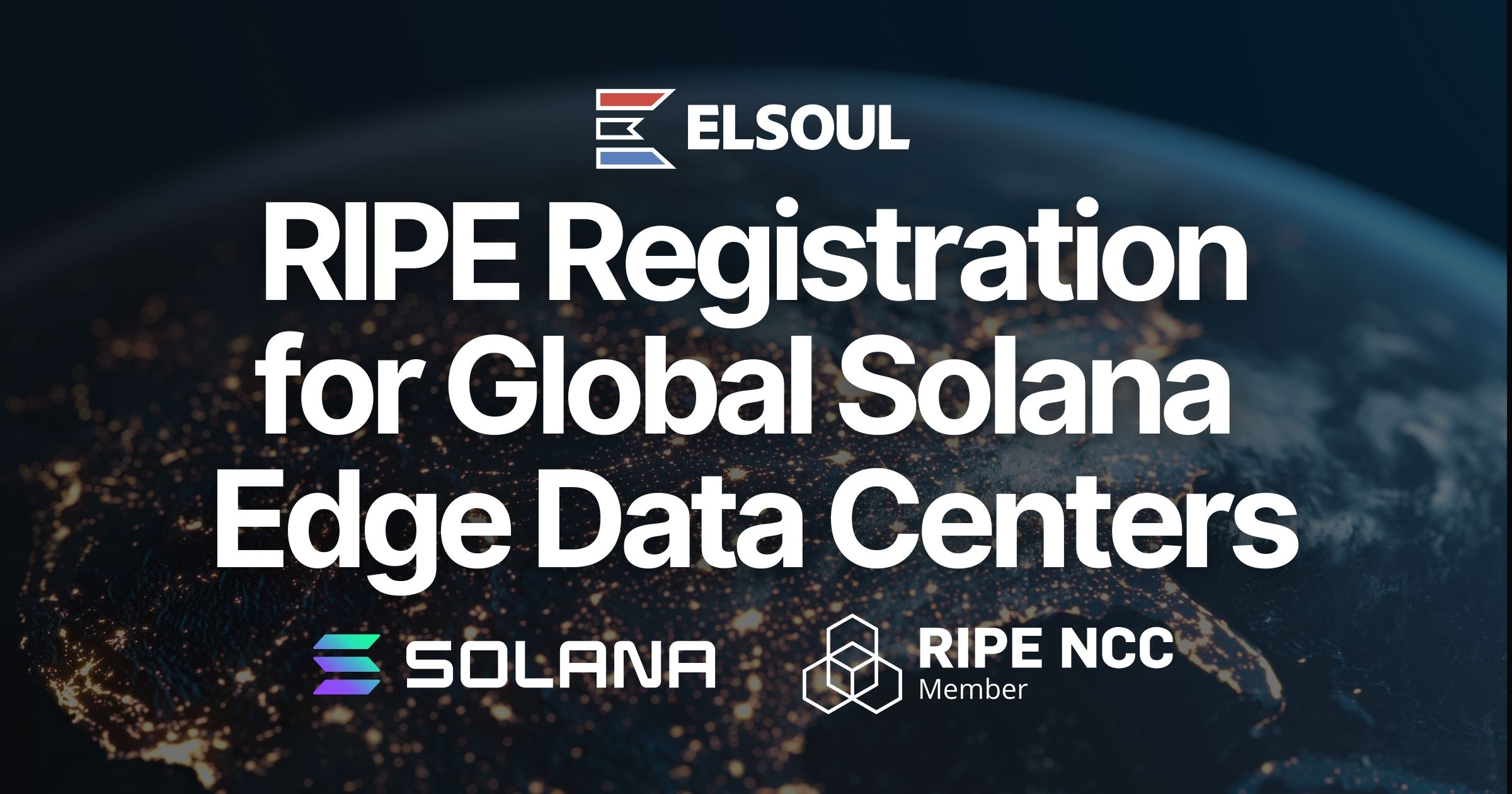 ELSOUL LABO Announces Completion of RIPE Member Registration, Accelerating the Establishment of Global Solana Edge Data Centers